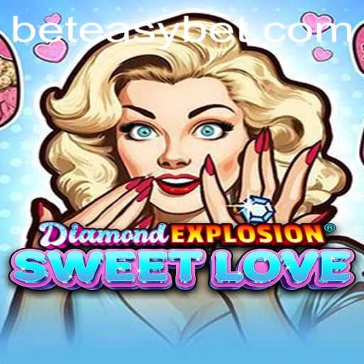 Exploring the Charming World of DiamondExplosionSweetLove and its Connection to EasyBet