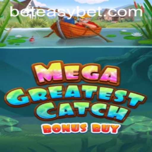 Unveiling MegaGreatestCatchBonusBuy: A Dive into the Ocean of Gaming with Easybet 